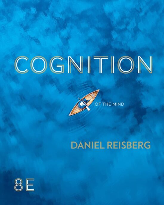 Cognition - Exploring the Science of the Mind 8th Edition