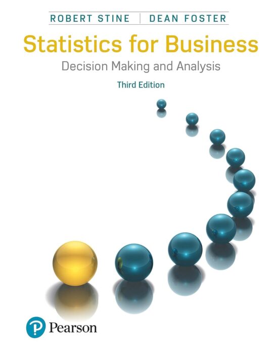 Statistics for Business - Decision Making and Analysis 3rd Edition