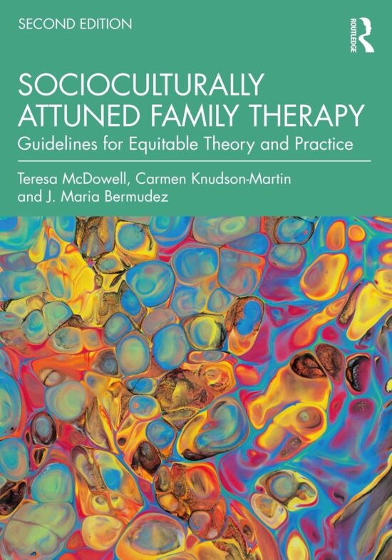 Socioculturally Attuned Family Therapy - Guidelines for Equitable Theory and Practice 2nd Edition